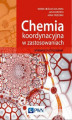 Okładka książki: Chemia koordynacyjna metali w zastosowaniach