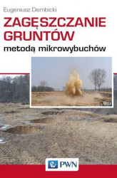 Okładka: Zagęszczanie gruntów metodą mikrowybuchów