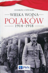 Okładka: Wielka wojna Polaków 1914-1918