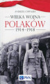 Okładka książki: Wielka wojna Polaków 1914-1918