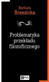 Okładka książki: Problematyka przekładu filozoficznego