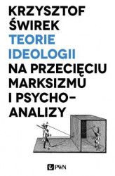 Okładka: Teorie ideologii na przecięciu marksizmu i psychoanalizy