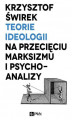 Okładka książki: Teorie ideologii na przecięciu marksizmu i psychoanalizy