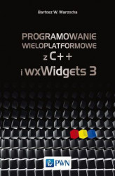 Okładka: Programowanie wieloplatformowe z C++ i wxWidgets 3