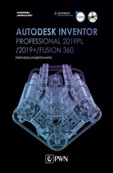 Okładka: Autodesk Inventor Professional 2019PL / 2019+ / Fusion 360. Metodyka projektowania