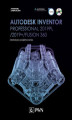 Okładka książki: Autodesk Inventor Professional 2019PL / 2019+ / Fusion 360. Metodyka projektowania