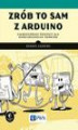 Okładka książki: Zrób to sam z Arduino