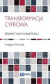 Okładka książki: Transformacja cyfrowa - perspektywa marketingu