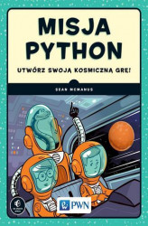 Okładka: Misja Python. Utwórz swoją kosmiczną grę!