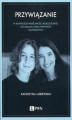 Okładka książki: Przywiązanie w kontekście wrażliwości rodzicielskiej, socjalizacji oraz wpływów kulturowych