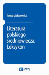 Okładka: Literatura polskiego średniowiecza. Leksykon