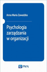Okładka: Psychologia zarządzania w organizacji