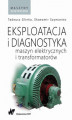Okładka książki: Eksploatacja i diagnostyka maszyn elektrycznych i transformatorów