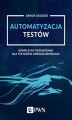 Okładka książki: Automatyzacja testów. Kompletny przewodnik dla testerów oprogramowania