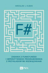 Okładka: F#. Zadania z funkcyjnego i imperatywnego programowania z przykładowymi rozwiązaniami