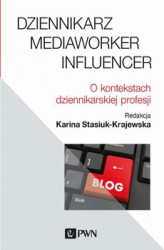 Okładka: Dziennikarz, mediaworker, influencer