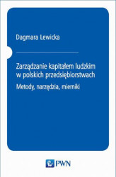 Okładka: Zarządzanie kapitałem ludzkim w polskich przedsiębiorstwach. Metody, narzędzia, mierniki