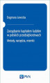 Okładka książki: Zarządzanie kapitałem ludzkim w polskich przedsiębiorstwach. Metody, narzędzia, mierniki
