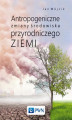 Okładka książki: Antropogeniczne zmiany środowiska przyrodniczego Ziemi