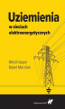 Okładka książki: Uziemienia w sieciach elektroenergetycznych