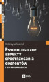 Okładka książki: Psychologiczne aspekty postrzegania ekspertów i ich rekomendacji