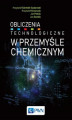 Okładka książki: Obliczenia technologiczne w przemyśle chemicznym