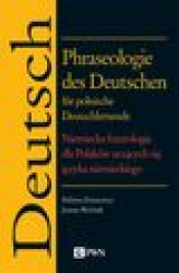 Okładka: Phraseologie des Deutschen für polnische Deutschlernende. Niemiecka frazeologia dla Polaków uczących się języka niemieckiego