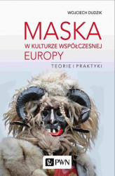 Okładka: Maska w kulturze współczesnej Europy. Teorie i praktyki