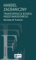 Okładka książki: Handel zagraniczny. Transformacja biznesu międzynarodowego