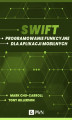 Okładka książki: Swift. Programowanie funkcyjne dla aplikacji mobilnych ()