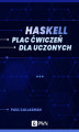 Okładka książki: Haskell. Plac ćwiczeń dla uczonych ()