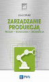 Okładka książki: Zarządzanie produkcją