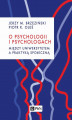 Okładka książki: O psychologii i psychologach. Między uniwersytetem a praktyką