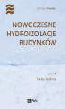 Okładka książki: Nowoczesne hydroizolacje budynków. Część 3