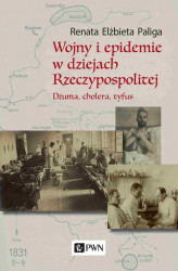 Okładka: Wojny i epidemie w dziejach Rzeczypospolitej. Dżuma, cholera, tyfus