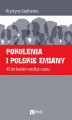 Okładka książki: Pokolenia i polskie zmiany. 45 lat badań wzdłuż czasu