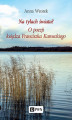 Okładka książki: Na tyłach świata? O poezji księdza Franciszka Kameckiego