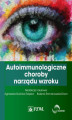 Okładka książki: Autoimmunologiczne choroby narządu wzroku