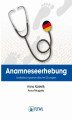 Okładka książki: Anamnese. Wortschatz- und Grammatikübungen. Wywiad lekarski. Trening leksykalno-gramatyczny