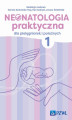 Okładka książki: Neonatologia praktyczna dla pielęgniarek i położnych Tom 1