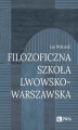 Okładka książki: Filozoficzna Szkoła Lwowsko-Warszawska