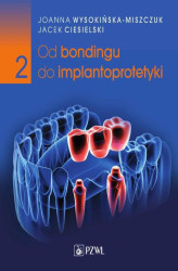 Okładka: Od bondingu do implantoprotetyki Część 2