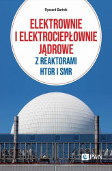 Okładka: Elektrownie i elektrociepłownie jądrowe z reaktorami HTGR I SMR