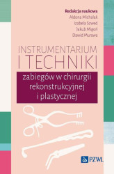 Okładka: Instrumentarium i techniki zabiegów w chirurgii rekonstrukcyjnej i plastycznej
