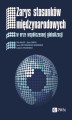 Okładka książki: Zarys stosunków międzynarodowych W erze współczesnej globalizacji