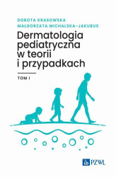 Okładka: Dermatologia pediatryczna w teorii i przypadkach Tom 1