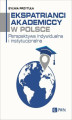 Okładka książki: Ekspatrianci akademiccy w Polsce