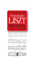Okładka książki: Franciszek Liszt. Przyjaciel Polski i Polaków