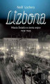 Okładka książki: Lizbona Miasto Światła w cieniu wojny 1939-1945