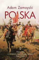 Okładka: Polska. Opowieść o dziejach niezwykłego narodu 966-2008